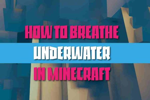 How To Breathe Underwater In Minecraft Conceivably Tech